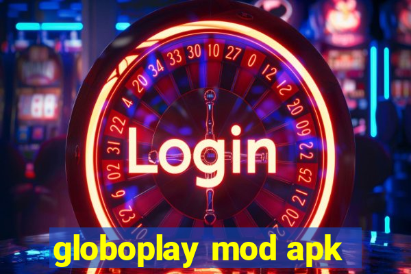 globoplay mod apk